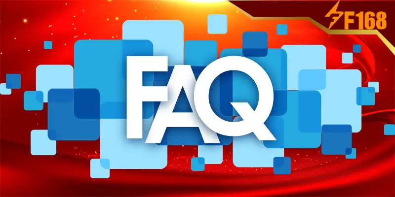FAQs - F168 giải đáp câu hỏi thường gặp từ hội viên